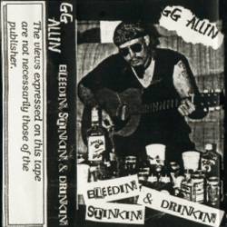 GG Allin : Bleedin, Stinkin' & Drinkin'